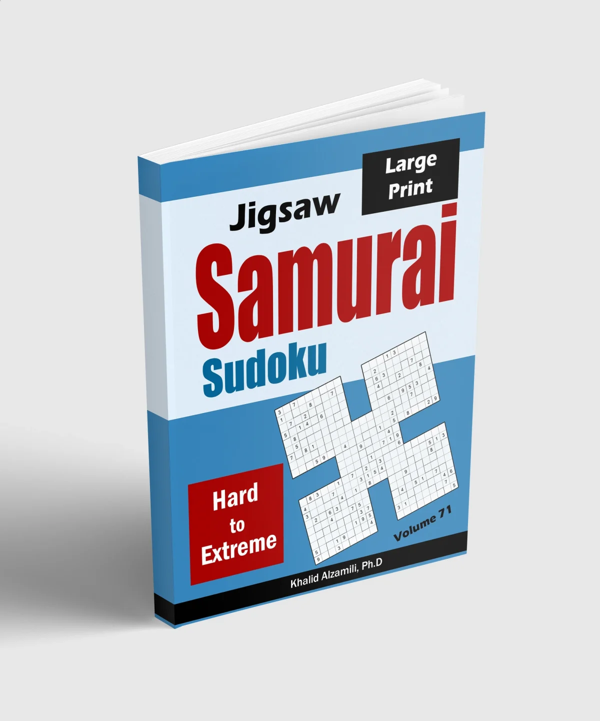 Jigsaw Samurai Sudoku: 500 Hard to Extreme Jigsaw Sudoku Puzzles Overlapping into 100 Samurai Style by Dr. Khalid Alzamili – standing book view