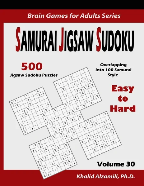 Samurai Jigsaw Sudoku: 500 Easy to Hard Jigsaw Sudoku Puzzles Overlapping into 100 Samurai Style by Dr. Khalid Alzamili – front cover