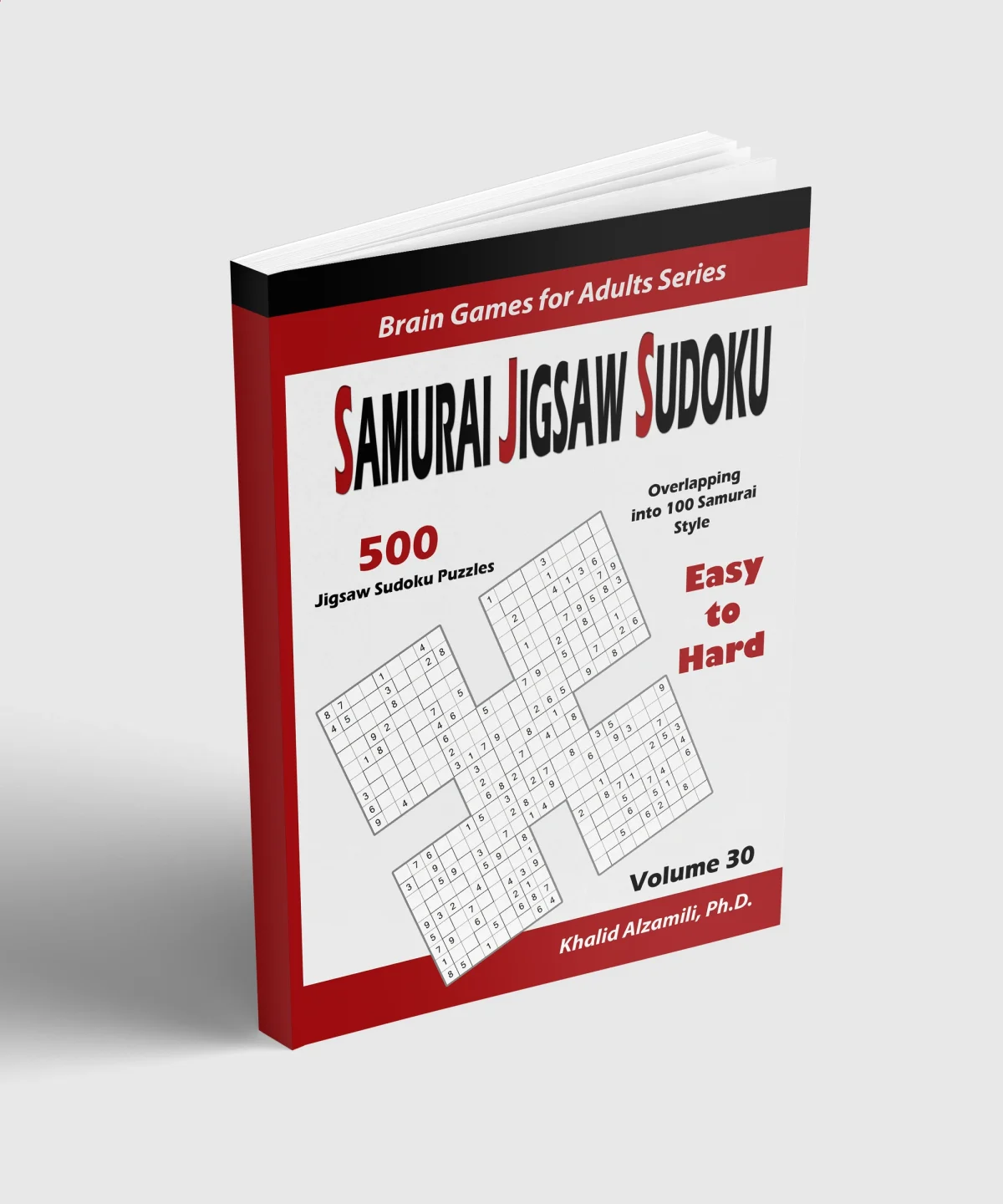 Samurai Jigsaw Sudoku: 500 Easy to Hard Jigsaw Sudoku Puzzles Overlapping into 100 Samurai Style by Dr. Khalid Alzamili – standing book view