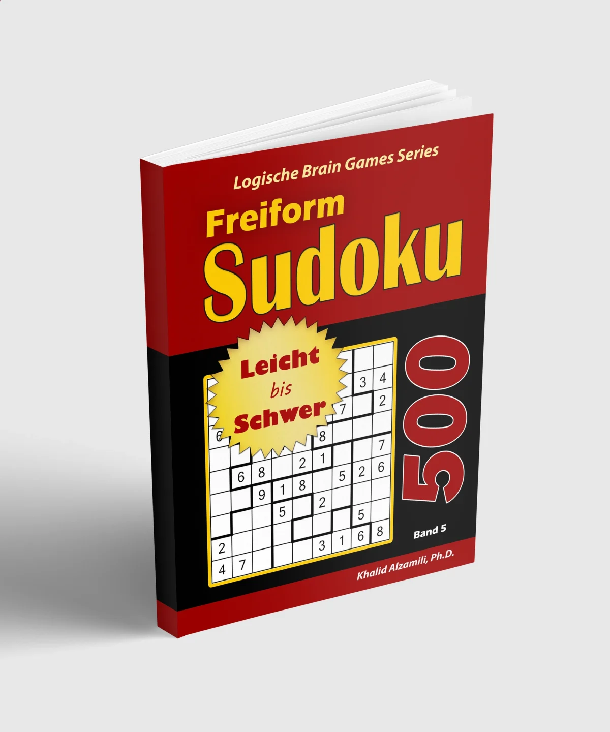 Freiform Sudoku: 500 Leicht bis Schwer Rätsel by Dr. Khalid Alzamili – standing book view
