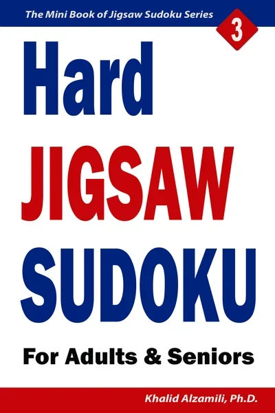 Hard Jigsaw Sudoku for Adults & Seniors: 200 Hard (9x9) Puzzles by Dr. Khalid Alzamili – front cover