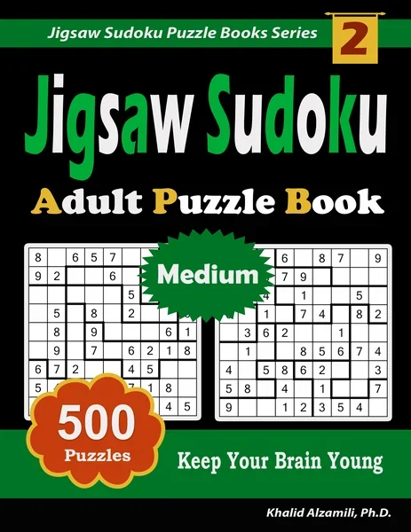 Jigsaw Sudoku Adult Puzzle Book: 500 Medium (9x9) Puzzles : Keep Your Brain Young by Dr. Khalid Alzamili – front cover
