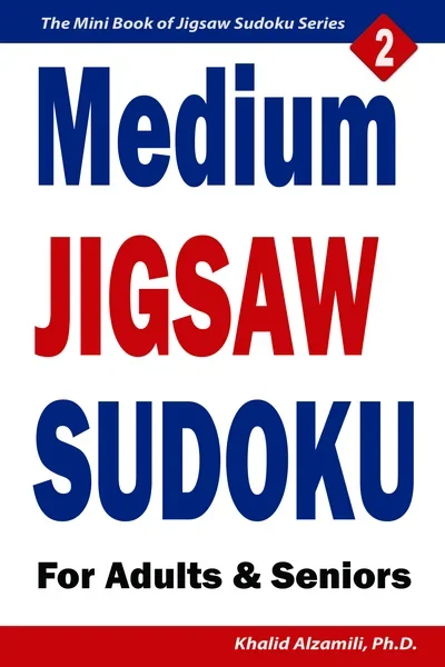 Medium Jigsaw Sudoku for Adults & Seniors: 200 Medium (9x9) Puzzles by Dr. Khalid Alzamili – front cover