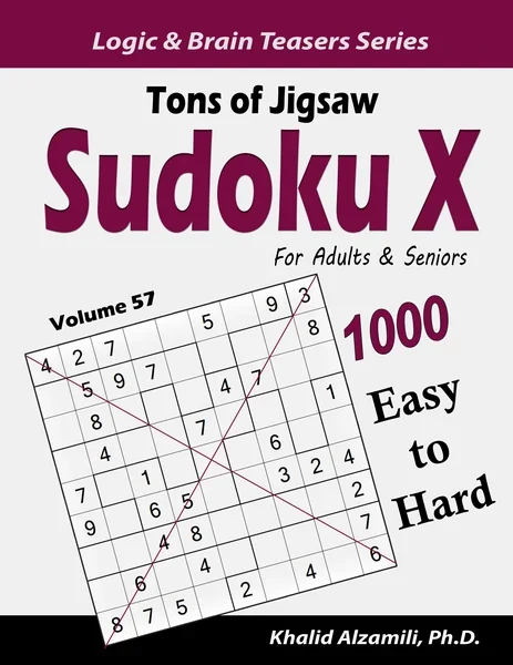 Tons of Jigsaw Sudoku X for Adults & Seniors: 1000 Easy to Hard Puzzles by Dr. Khalid Alzamili – front cover