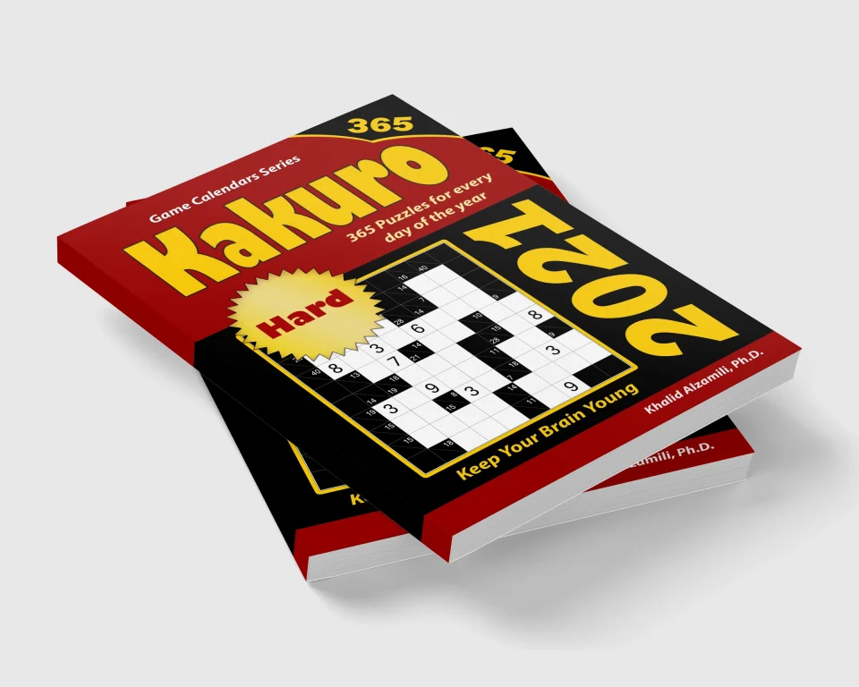 2021 Kakuro: 365 Hard Puzzles (10x10) for Every Day of the Year : Keep Your Brain Young by Dr. Khalid Alzamili – stacked book view
