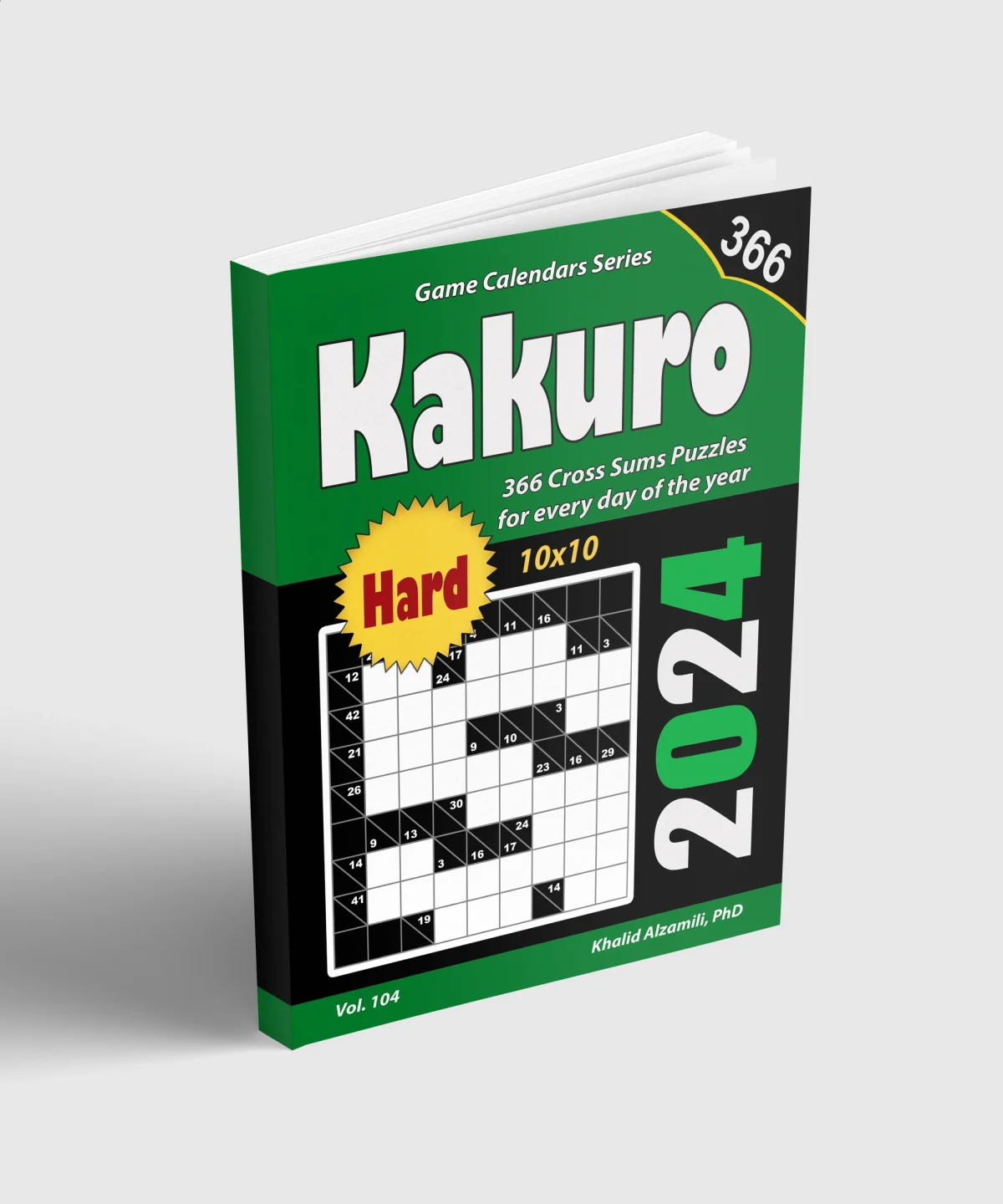 2024 Kakuro: 366 Hard (10x10) Cross Sums Puzzles for Every Day of the Year by Dr. Khalid Alzamili – standing book view