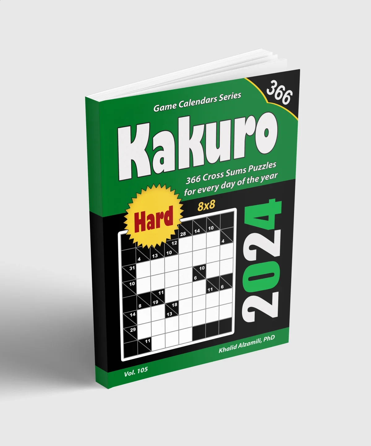2024 Kakuro: 366 Hard (8x8) Cross Sums Puzzles for Every Day of the Year by Dr. Khalid Alzamili – standing book view