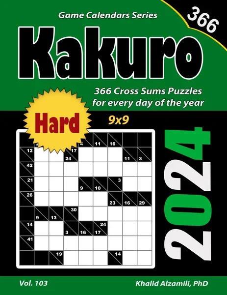 2024 Kakuro: 366 Hard (9x9) Cross Sums Puzzles for Every Day of the Year by Dr. Khalid Alzamili – front cover