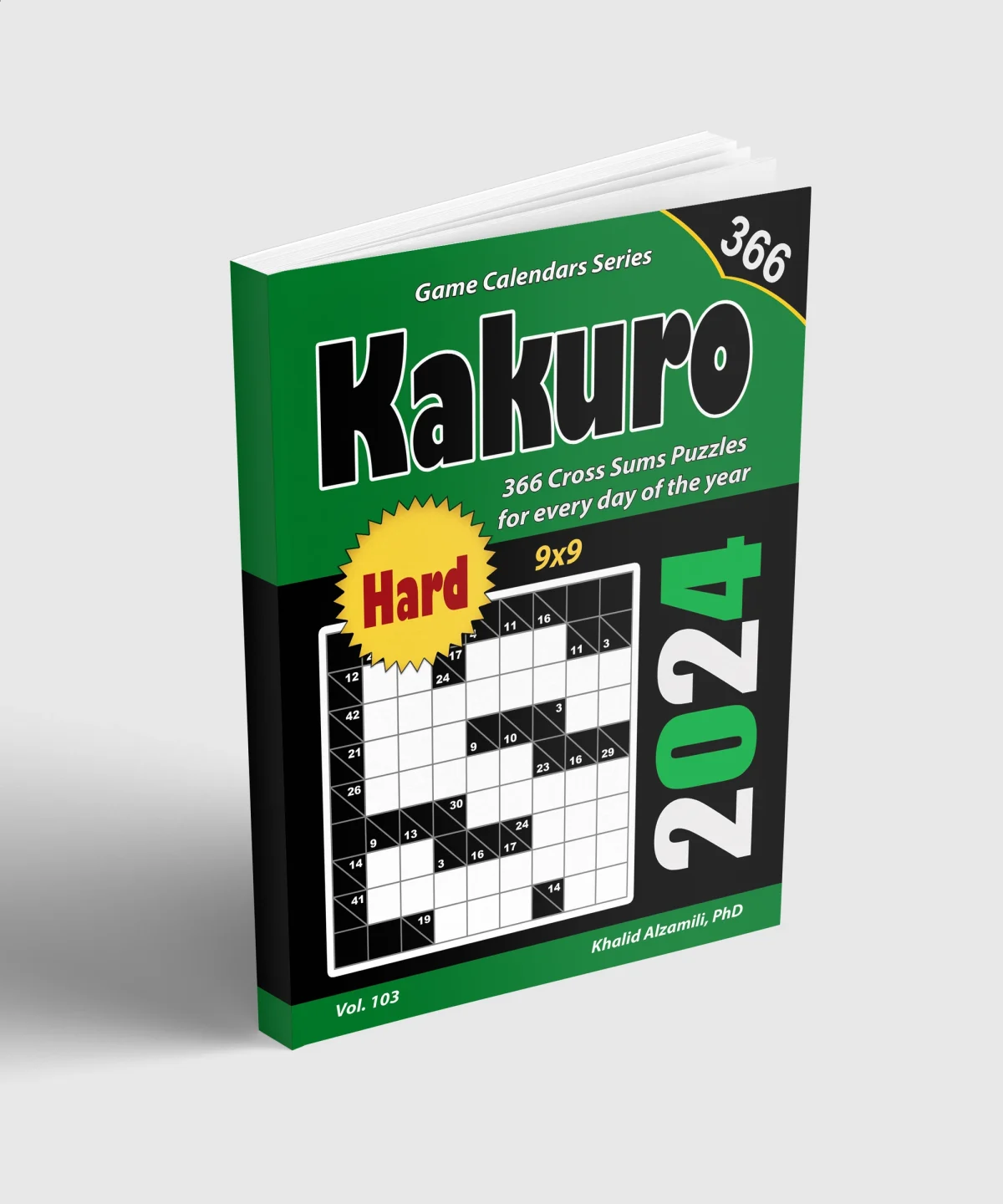 2024 Kakuro: 366 Hard (9x9) Cross Sums Puzzles for Every Day of the Year by Dr. Khalid Alzamili – standing book view
