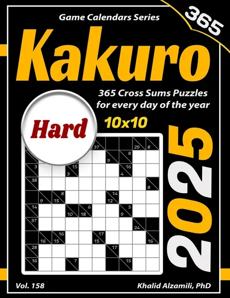 2025 Kakuro: 365 Hard (10x10) Cross Sums Puzzles for Every Day of the Year by Dr. Khalid Alzamili – front cover