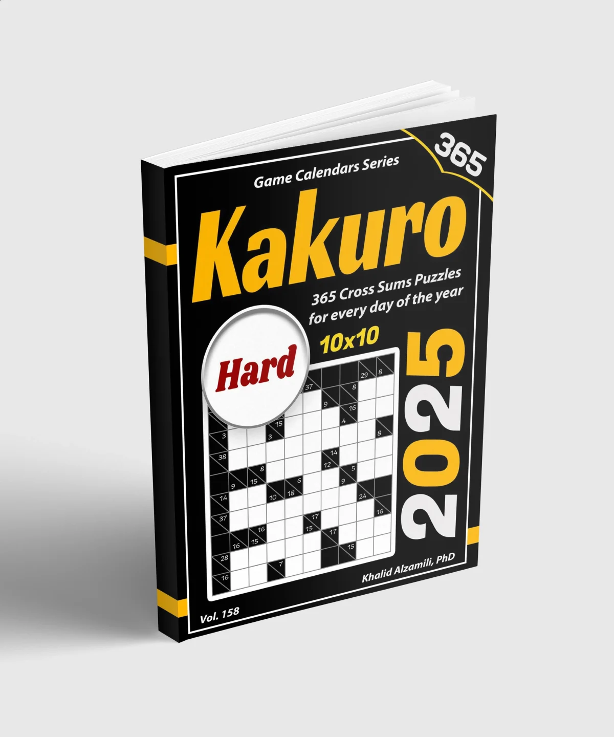 2025 Kakuro: 365 Hard (10x10) Cross Sums Puzzles for Every Day of the Year by Dr. Khalid Alzamili – standing book view