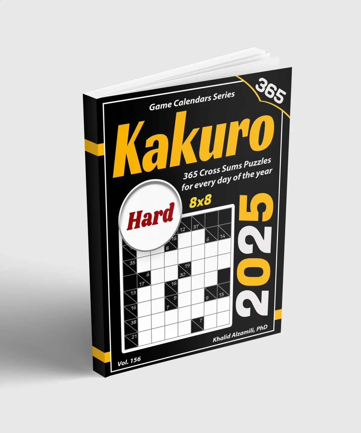 2025 Kakuro: 365 Hard (8x8) Cross Sums Puzzles for Every Day of the Year by Dr. Khalid Alzamili – standing book view