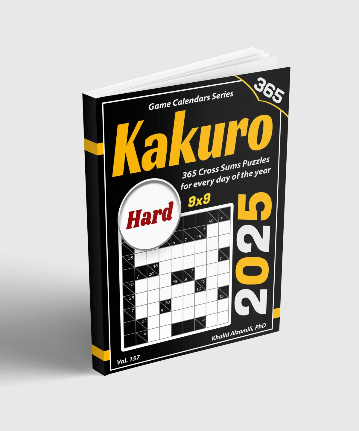 2025 Kakuro: 365 Hard (9x9) Cross Sums Puzzles for Every Day of the Year by Dr. Khalid Alzamili – standing book view