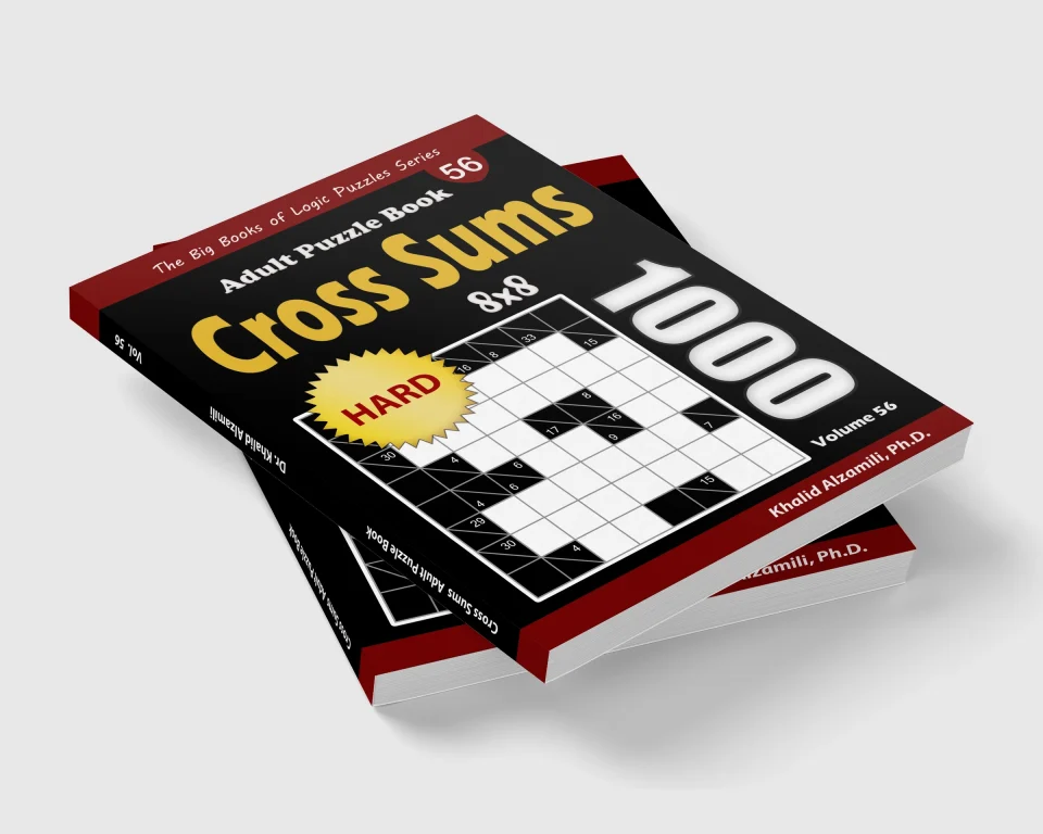 Cross Sums Adult Puzzle Book: 1000 Hard Kakuro (8x8) Puzzles by Dr. Khalid Alzamili – stacked book view
