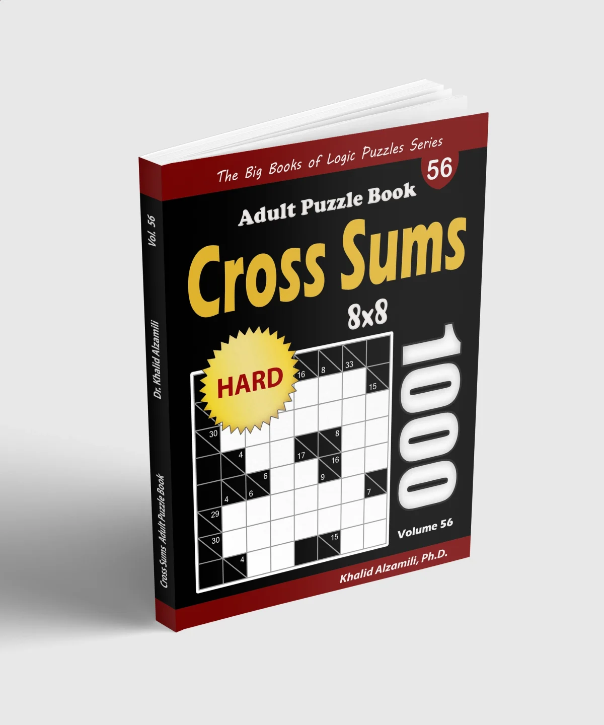 Cross Sums Adult Puzzle Book: 1000 Hard Kakuro (8x8) Puzzles by Dr. Khalid Alzamili – standing book view