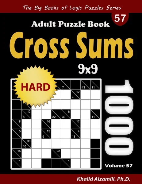 Cross Sums Adult Puzzle Book: 1000 Hard Kakuro (9x9) Puzzles by Dr. Khalid Alzamili – front cover