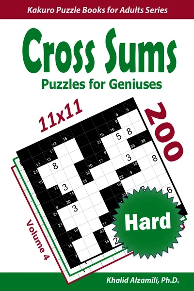 Cross Sums Puzzles for Geniuses: 200 Hard Kakuro (11x11) Puzzles by Dr. Khalid Alzamili – front cover