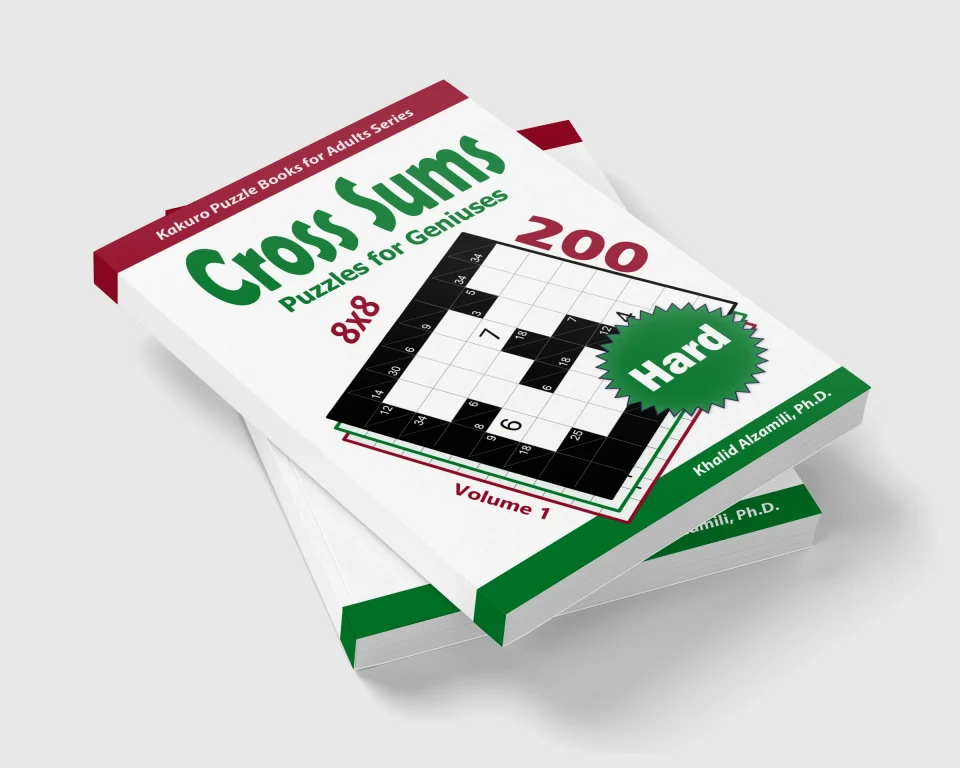 Cross Sums Puzzles for Geniuses: 200 Hard Kakuro (8x8) Puzzles by Dr. Khalid Alzamili – stacked book view