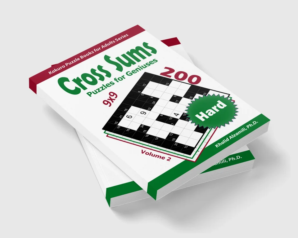 Cross Sums Puzzles for Geniuses: 200 Hard Kakuro (9x9) Puzzles by Dr. Khalid Alzamili – stacked book view