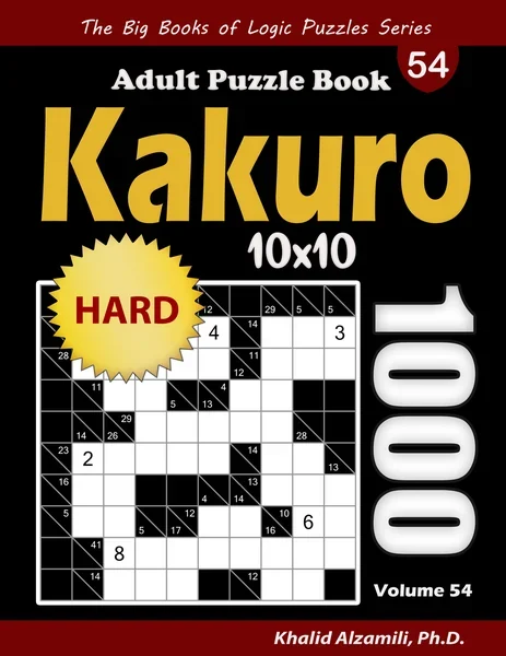 Kakuro Adult Puzzle Book: 1000 Hard Cross Sums (10x10) Puzzles by Dr. Khalid Alzamili – front cover