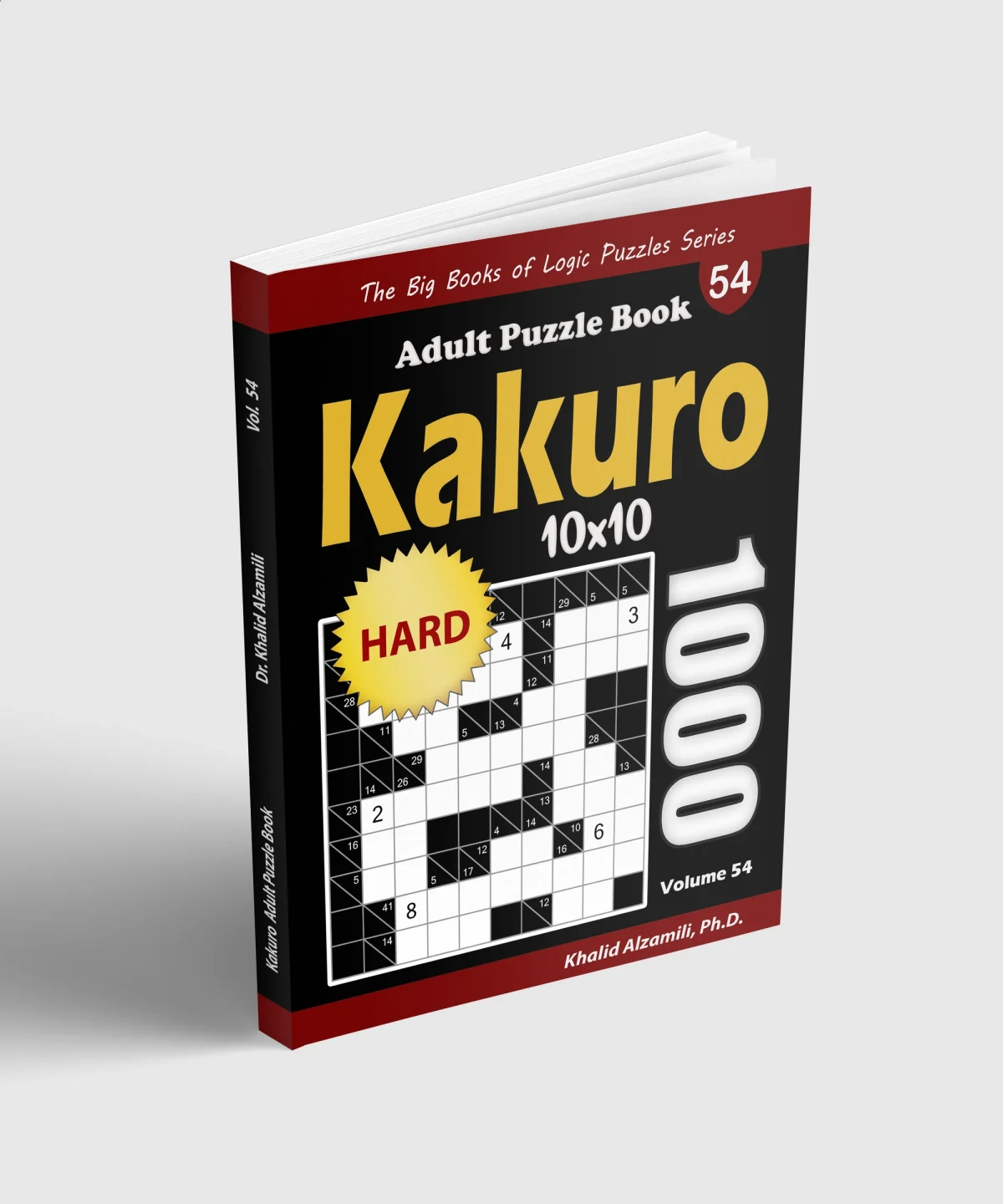 Kakuro Adult Puzzle Book: 1000 Hard Cross Sums (10x10) Puzzles by Dr. Khalid Alzamili – standing book view