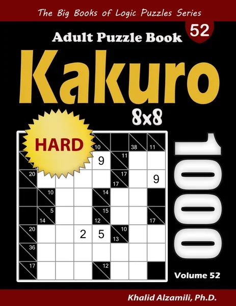Kakuro Adult Puzzle Book: 1000 Hard Cross Sums (8x8) Puzzles by Dr. Khalid Alzamili – front cover
