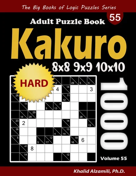 Kakuro Adult Puzzle Book: 1000 Hard Cross Sums (8x8, 9x9, 10x10) Puzzles by Dr. Khalid Alzamili – front cover
