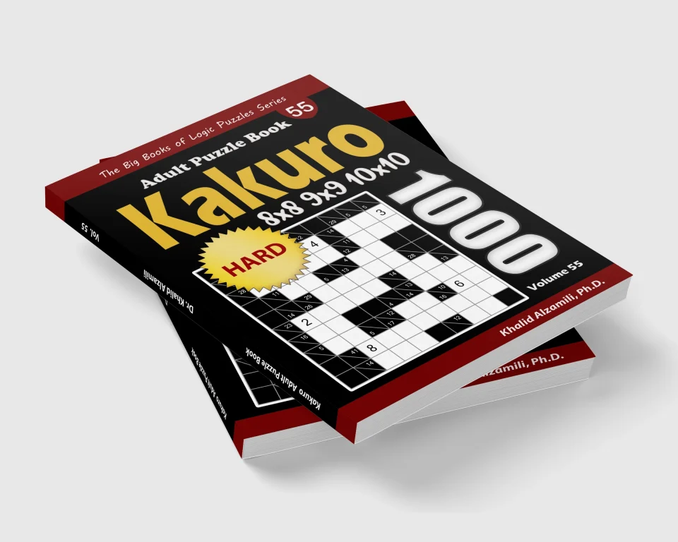 Kakuro Adult Puzzle Book: 1000 Hard Cross Sums (8x8, 9x9, 10x10) Puzzles by Dr. Khalid Alzamili – stacked book view
