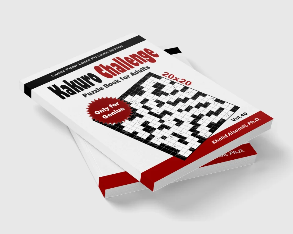 Kakuro Challenge Puzzle Book for Adults: 100 Large Print Cross Sums (20x20) Puzzles : Only For Genius by Dr. Khalid Alzamili – stacked book view