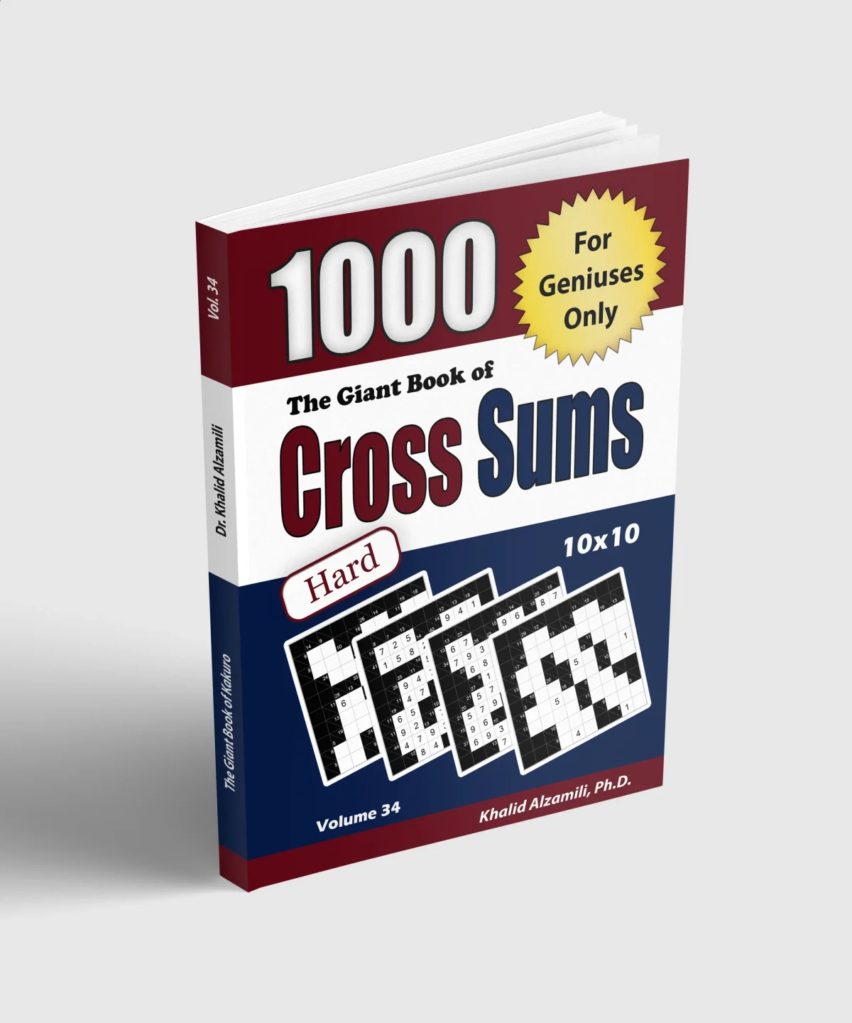 The Giant Book of Cross Sums: For Geniuses Only : 1000 Hard Kakuro Puzzles (10x10) by Dr. Khalid Alzamili – standing book view