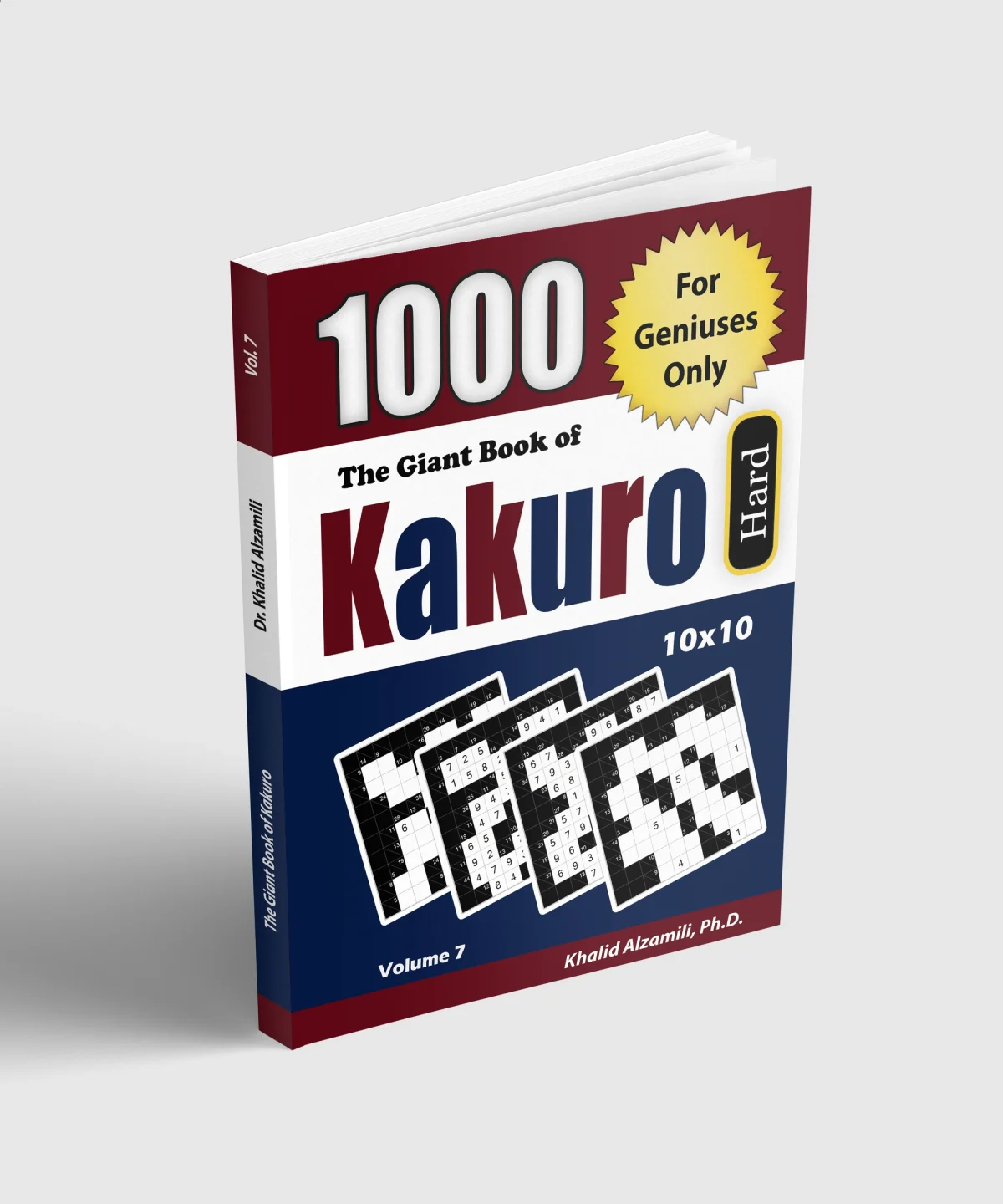 The Giant Book of Kakuro: 1000 Hard Cross Sums Puzzles (10x10) : For Geniuses Only by Dr. Khalid Alzamili – standing book view