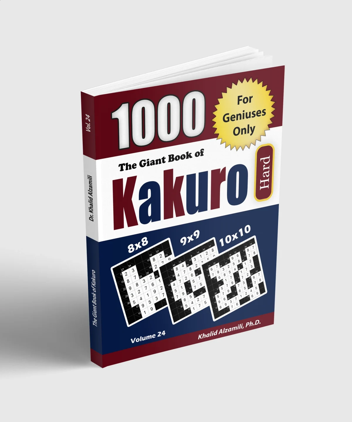 The Giant Book of Kakuro: 1000 Hard Cross Sums Puzzles (8x8 - 9x9 - 10x10) by Dr. Khalid Alzamili – standing book view