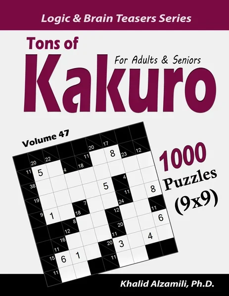 Tons of Kakuro for Adults & Seniors: 1000 Puzzles (9x9) by Dr. Khalid Alzamili – front cover