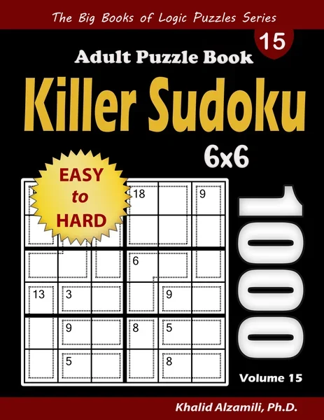 Killer Sudoku Adult Puzzle Book: 1000 Easy to Hard Killer Sudoku (6x6) Puzzles by Dr. Khalid Alzamili – front cover