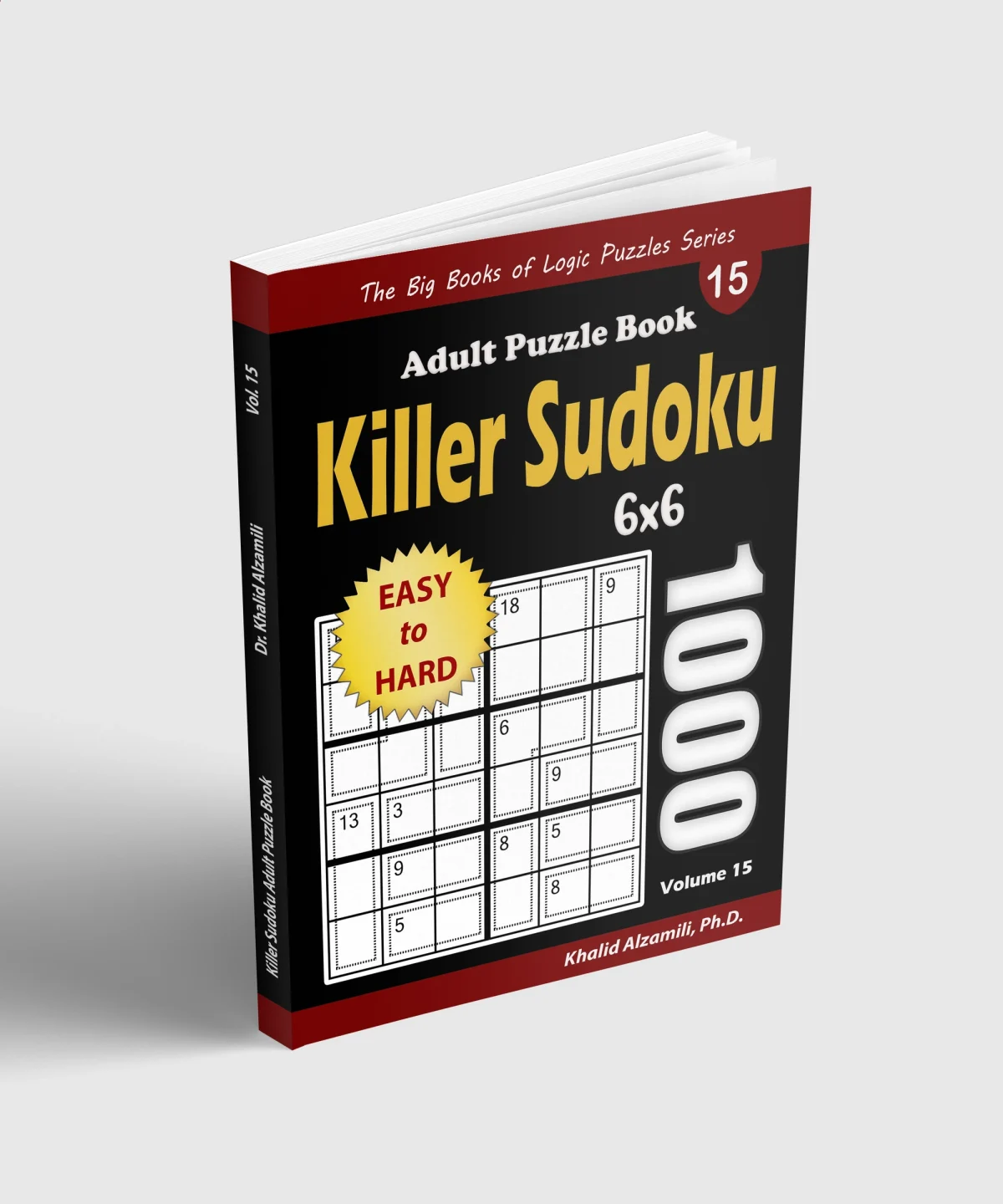 Killer Sudoku Adult Puzzle Book: 1000 Easy to Hard Killer Sudoku (6x6) Puzzles by Dr. Khalid Alzamili – standing book view
