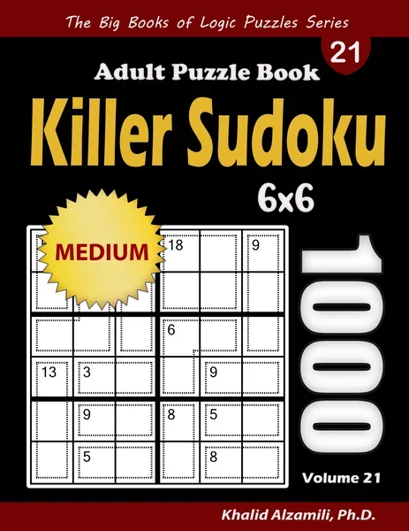 Killer Sudoku Adult Puzzle Book: 1000 Medium Killer Sudoku (6x6) Puzzles by Dr. Khalid Alzamili – front cover