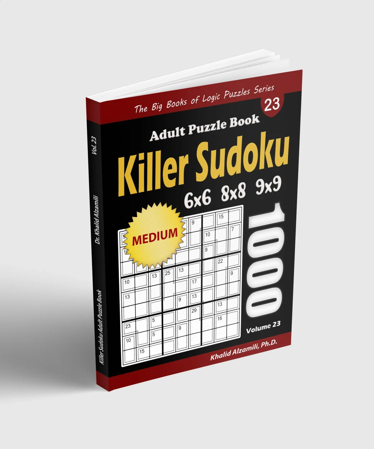 Killer Sudoku Adult Puzzle Book: 1000 Medium Killer Sudoku (6x6, 8x8, 9x9) Puzzles by Dr. Khalid Alzamili – standing book view