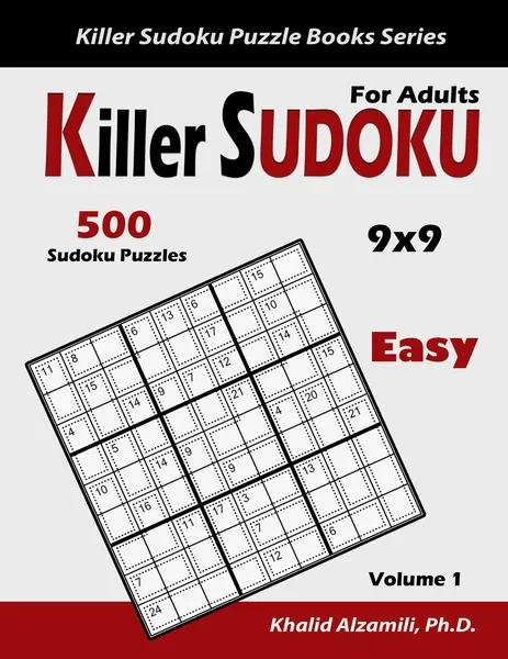 Killer Sudoku for Adults: 500 Easy Killer Sudoku (9x9) Puzzles : Keep Your Brain Young by Dr. Khalid Alzamili – front cover