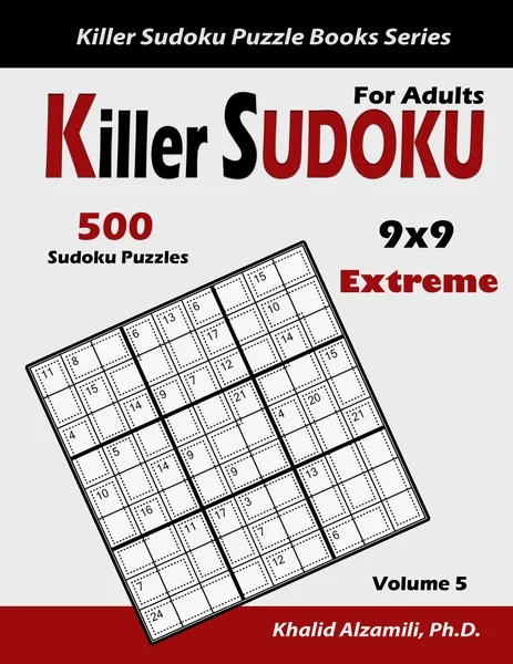 Killer Sudoku for Adults: 500 Extreme Killer Sudoku (9x9) Puzzles : Keep Your Brain Young by Dr. Khalid Alzamili – front cover