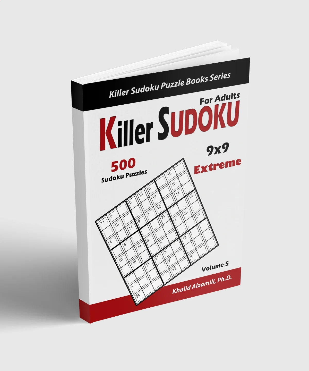 Killer Sudoku for Adults: 500 Extreme Killer Sudoku (9x9) Puzzles : Keep Your Brain Young by Dr. Khalid Alzamili – standing book view