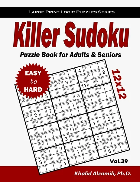 Killer Sudoku Puzzle Book for Adults & Seniors: 100 Large Print (12x12) Easy to Hard Puzzles by Dr. Khalid Alzamili – front cover