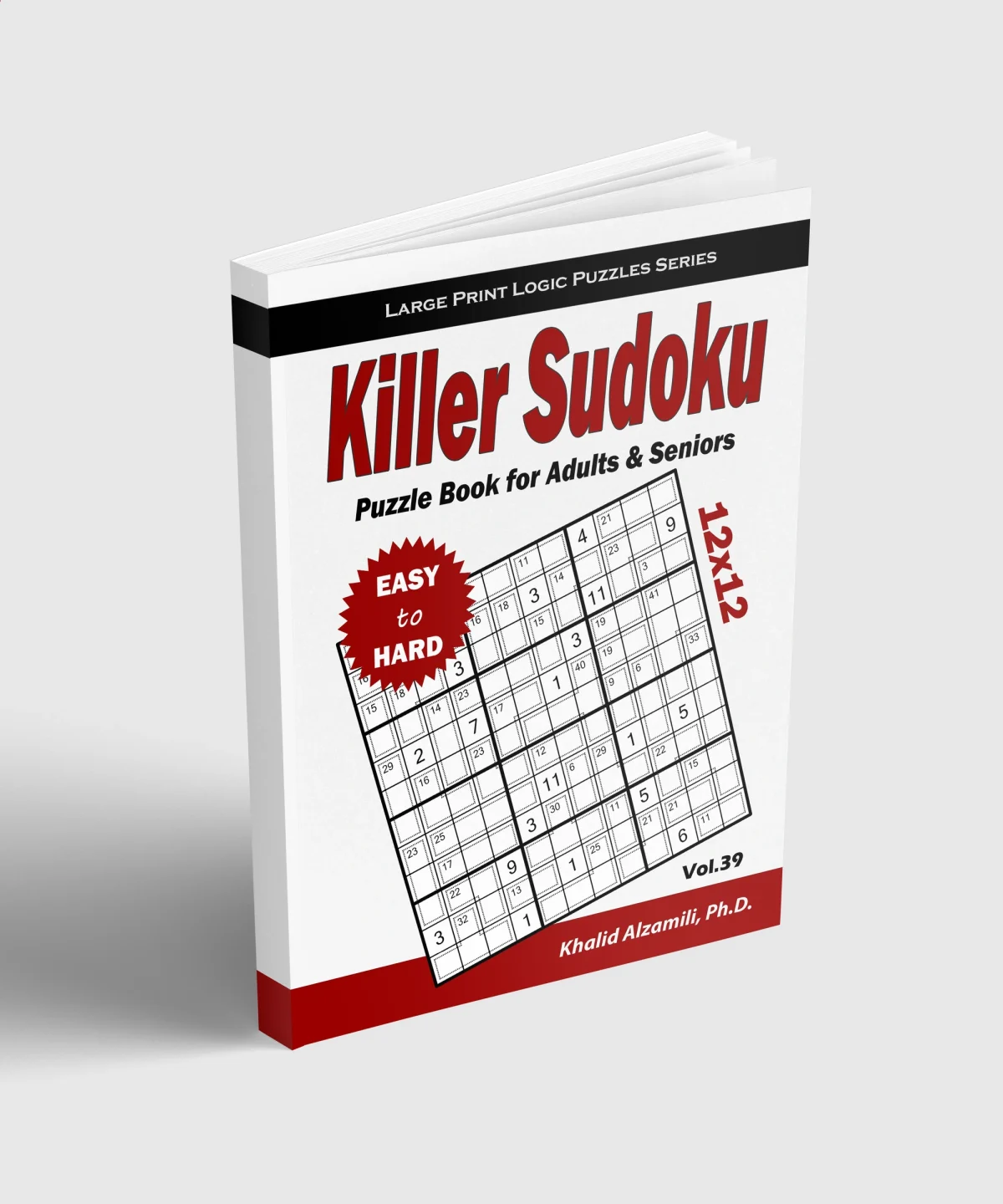 Killer Sudoku Puzzle Book for Adults & Seniors: 100 Large Print (12x12) Easy to Hard Puzzles by Dr. Khalid Alzamili – standing book view
