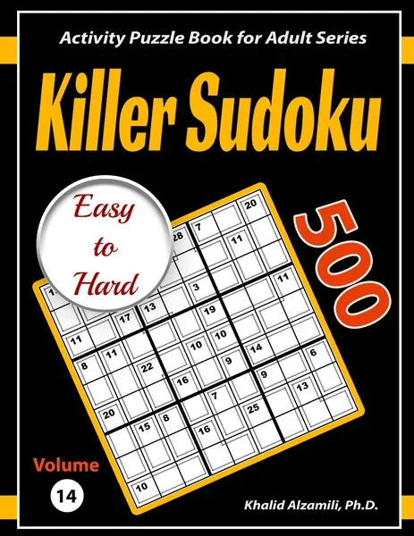 Killer Sudoku: 500 Easy to Hard Sum Sudoku Puzzles by Dr. Khalid Alzamili – front cover