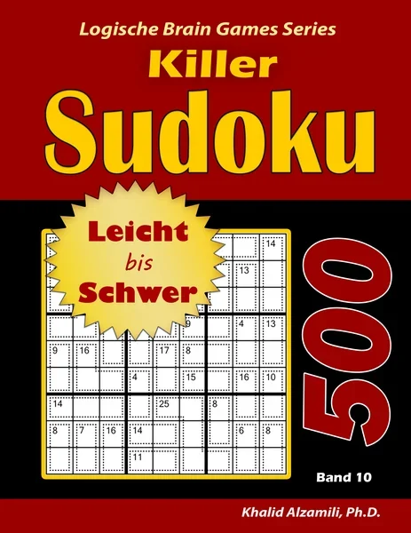 Killer Sudoku: 500 Leicht bis Schwer Rätsel by Dr. Khalid Alzamili – front cover