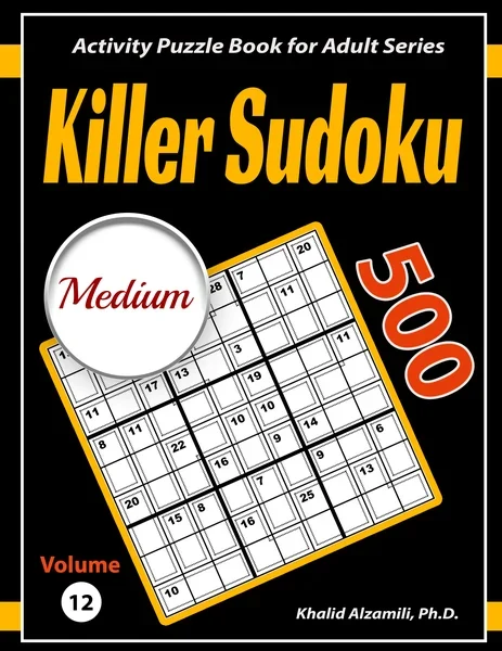 Killer Sudoku: 500 Medium Sum Sudoku Puzzles by Dr. Khalid Alzamili – front cover