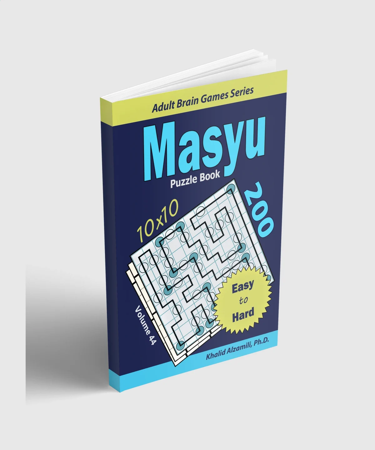 Masyu Puzzle Book: 200 Easy to Hard (10x10) Puzzles by Dr. Khalid Alzamili – standing book view