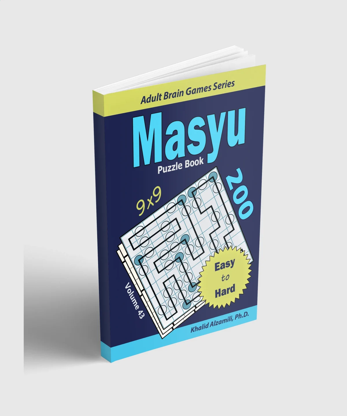 Masyu Puzzle Book: 200 Easy to Hard (9x9) Puzzles by Dr. Khalid Alzamili – standing book view