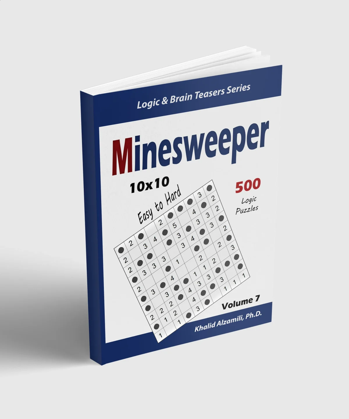 Minesweeper : 500 Easy to Hard Logic Puzzles (10x10) by Dr. Khalid Alzamili – standing book view