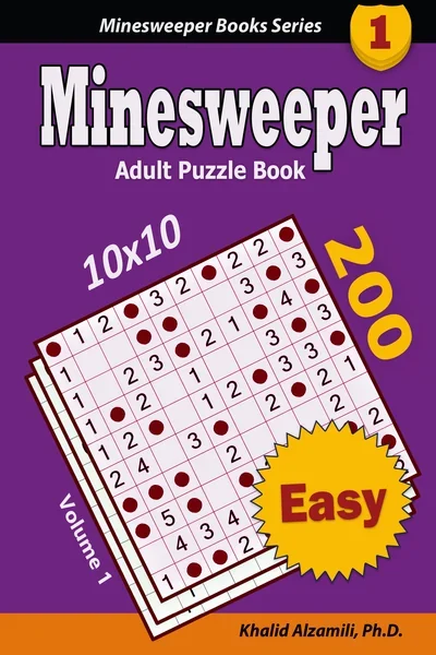 Minesweeper Adult Puzzle Book: 200 Easy (10x10) Puzzles : Keep Your Brain Young by Dr. Khalid Alzamili – front cover
