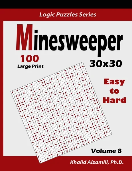 Minesweeper: 100 Easy to Hard (30x30) :: Keep Your Brain Young by Dr. Khalid Alzamili – front cover